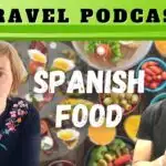 Spain Podcast: Life in Granada + Spanish Food Culture
