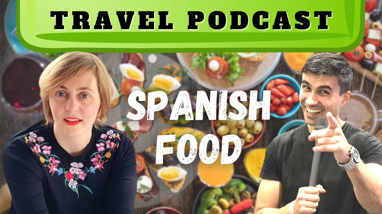 Spain Podcast Spanish Food Paella Sangria and Granada
